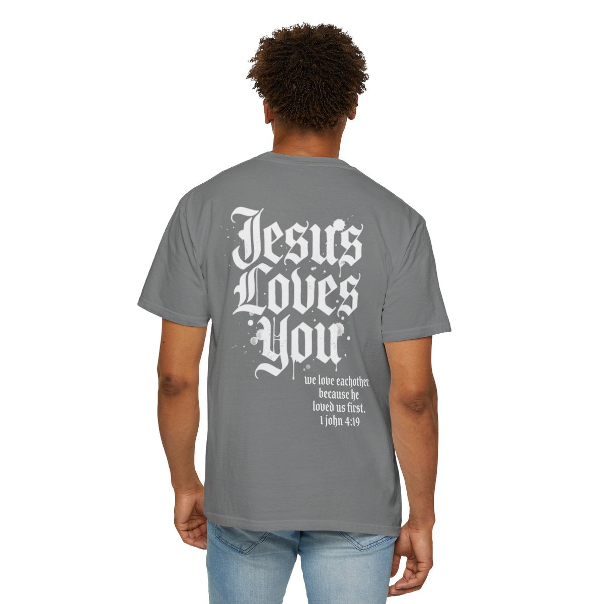 Christian Cross T-Shirt — "Jesus Loves You" Graphic Tee with 1 John 4:19 Back Design